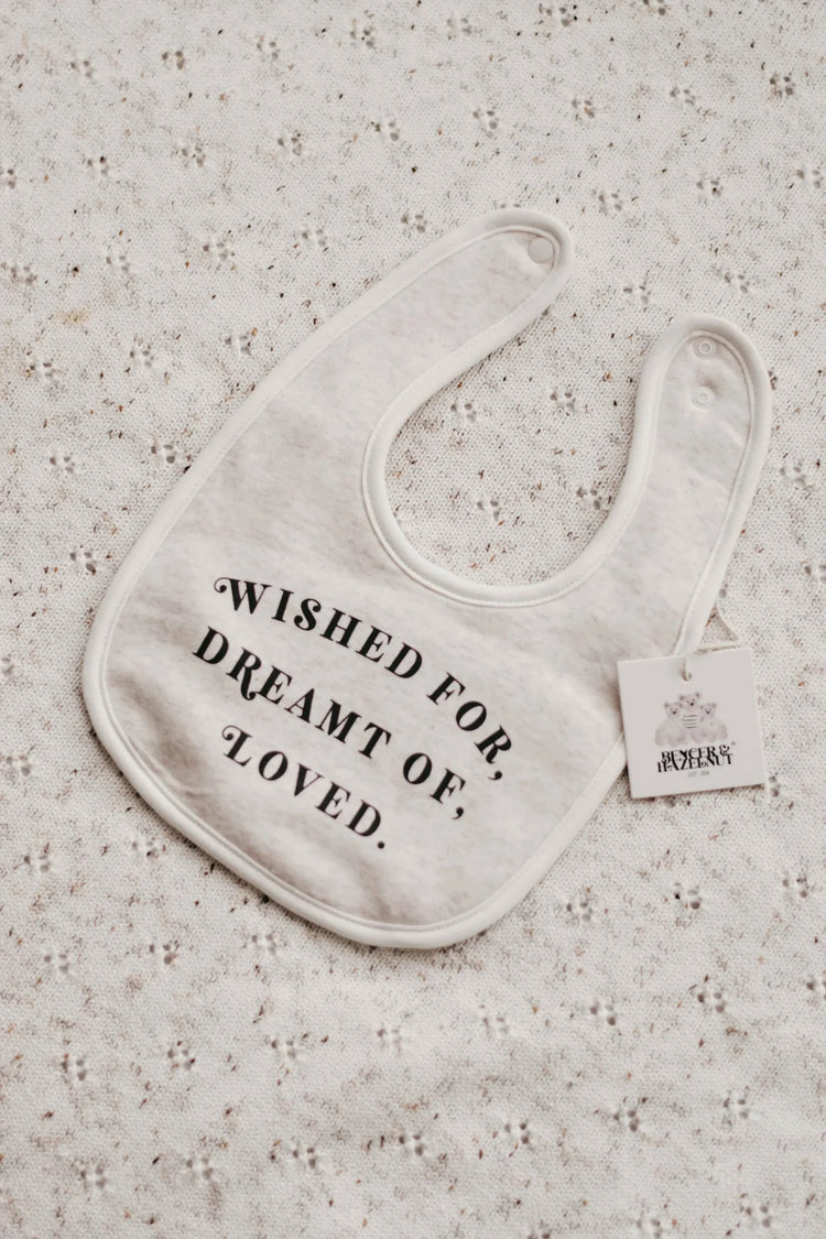 Bencer & Hazelnut Wished for, dreamt of, loved Bib