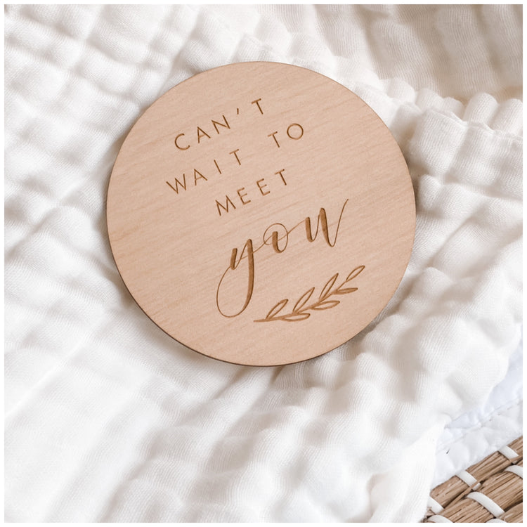 Can't Wait To Meet You - Wooden Milestone Plaque