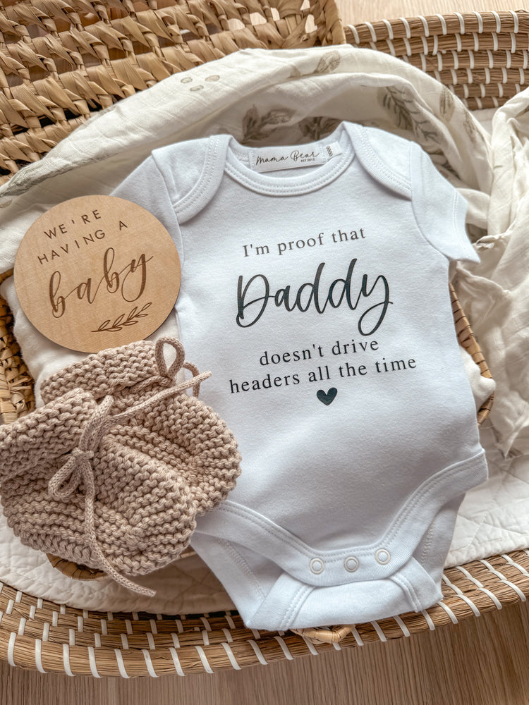 Pregnancy Announcement Onesie | I’m proof Daddy doesn’t drive headers all the time - farm